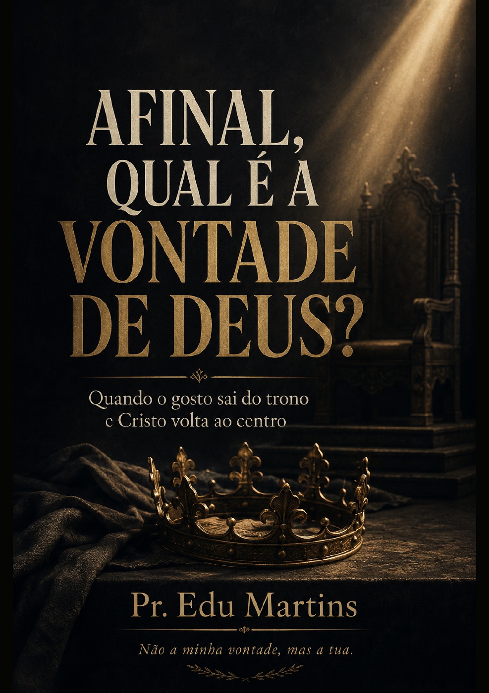 Capa de Afinal, Qual É a Vontade de Deus?, de Pr. Edu Martins